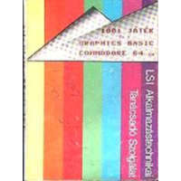 LSI 1001 Játék és a Graphics Basic Commodore 64-en - ; Erdős Iván - Schmidt Endre - Németh István - Székely László