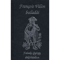 Magyar Világ Kiadó Francois Villon balladái Faludy György átköltésében - Francois Villon