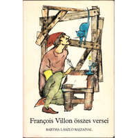 Európa Könyvkiadó Francois Villon összes versei (Bartha László rajzaival) - Francois Villon