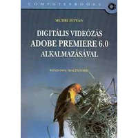 Computerbooks Digitális Videózás Adobe Premiere 6.0 Alkalmazásával - Mudri István