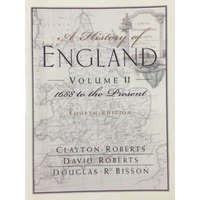 ismeretlen A History of England, Volume 2: 1688 to the Present - Clayton Roberts