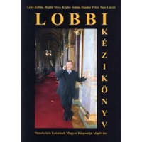 Demokráciai Kutatások Alapítv. Lobbikézikönyv - Lékó Zoltán- Hajdu Nóra- Kégler Ádám- Sándor Péter- Vass László