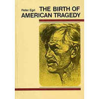 Tankönyvkiadó The birth of american tragedy - Peter Egri