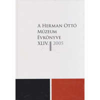 Miskolc A Herman ottó Múzeum évkönyve XLIV. 2005 -