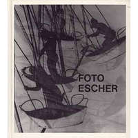 Corvina Kiadó Foto Escher (Escher Károly munkássága) - Mihályfi Ernő
