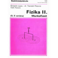 ismeretlen Fizika munkafüzet II. - D,E variáns 10 o. - Etal.; Tasnádi Péterné; Skrapits Lajos