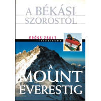 Magus Design Stúdió A Békási-szorostól a Mount Everestig (Erőss Zsolt fotóalbuma) - Rados Richárd (szerk)