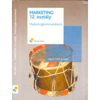 Műszaki Könyvkiadó Marketing ?12. osztály - Marketingkommunikáció, kommunikációs politika - Végné Faddi Andrea