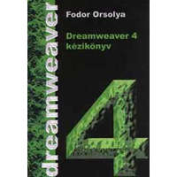 Horváth és Fellner Kft. Dreamweaver 4 kézikönyv - Fodor Orsolya
