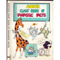 Peter Haddock Ltd. Another giant book of fantastic facts - C. Swan, E. Simpson, A. Burton