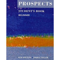 Macmillan Prospects Beginner Student&#039;s Book MM-999/1 - Ken Wilson; James Taylor