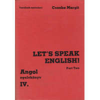 Tankönyvkiadó Let&#039;s speak english! Part Two (Angol nyelvkönyv IV.) - Tanuljunk nyelveket! - Csonka Margit