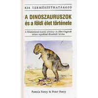 Panem Kft. A dinoszauruszok és a földi élet története (Kis természethatározó) - Pamela & Peter Forey