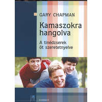 Harmat Kiadó Kamaszokra hangolva - Gary Chapman