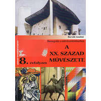 Pauz-Westermann Kiadó Barangolás a művészettörténetben - A XX. század művészete - 8.évfolyam - Horváth Lászlóné