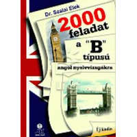 Lexika Kiadó 2000 feladat a "B" típusú angol nyelvvizsgákra - Dr. Szalai Elek