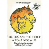 Elektro-coop Kiadóiroda The fox and the horse - A róka meg a ló (Plays in two languages - Játékok két nyelven) - Tiszai Erzsébet
