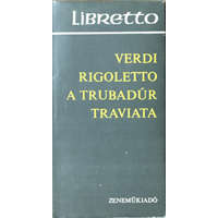 Zeneműkiadó Vállalat Rigoletto-A trubadúr-Traviata - Giuseppe Verdi