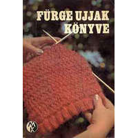 Műszaki Könyvkiadó Fürge ujjak könyve 1972 - Villányi Emilné
