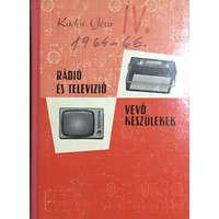Műszaki Könyvkiadó Rádió és televízió vevőkészülékek 1964-1966 - Kádár Géza
