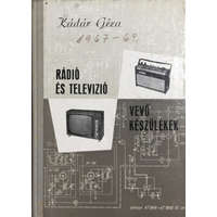 Műszaki Könyvkiadó Rádió és televízió vevőkészülékek 1967-1969 - Kádár Géza