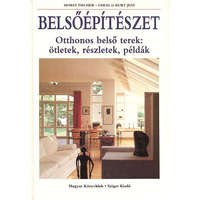 Magyar Könyvklub Belsőépítészet- Otthonos belső terek: ötletek, részletek, példák - Horst Fischer-Uhlig; Kurt Jeni