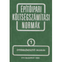 Építésügyi Tájékoztató Központ Építőipari költségszámítási normák 1. kötet Építéselőkészítő munkák - Építésgazdálkodási és Szervezési Intézet