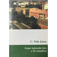 ismeretlen Polgár kulturális élete a 20. században - C. Tóth János