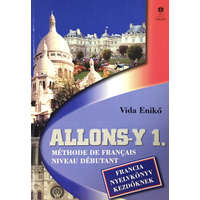 Lexika Kiadó Allons-y 1 (Francia nyelvkönyv kezdőknek) - Vida Enikő