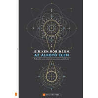 HVG Könyvek kiadó Az alkotó elem - Fedezd fel, mire születtél, és minden megváltozik - Ken Robinson