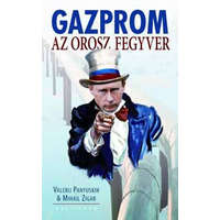 Kalligram Könyvkiadó Gazprom - Az orosz fegyver - Panyuskin, V. – Zigar, M.