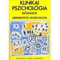 Akadémiai Kiadó Klinikai pszichológia (Előadások) - Dr. Gegesi Kiss Pál