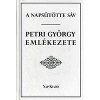 Nap Kiadó A napsütötte sáv - Petri György emlékezete - Lakatos András (szerk.)