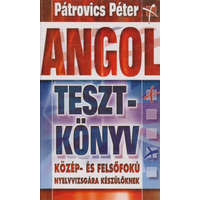 Anno Kiadó Angol tesztkönyv közép- és felsőfokú nyelvvizsgára készülőknek - Pátrovics Péter