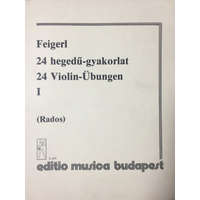 Zeneműkiadó Vállalat 24 Hegedű-gyakorlat I. füzet - Peregrin Feigerl