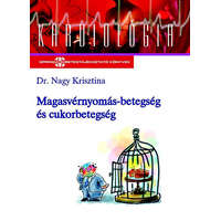 SpringMed Kiadó Magasvérnyomás-betegség és cukorbetegség - Dr. Nagy Krisztina