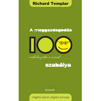 Scolar Kiadó A meggazdagodás 100 szabálya - Vedd kezedbe a sorsod - Richard Templar