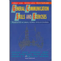 Nemzeti Tankönyvkiadó General Communication Skills and Exercises - Felkészítés az angol szóbeli nyelvvizsgára - Jobbágy Ilona-Katona Lucia-Kevin Shopland