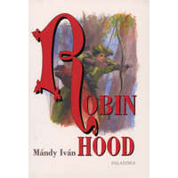 Új Palatinus Könyvesház Kft. Robin Hood - Mándy Iván