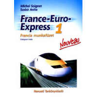 NEMZETI TANKÖNYVKIADÓ RT. France-Euro-Express 1. (Francia munkafüzet) (13 198/M) - Michael Soignet - Szabó Anita