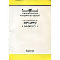 Műegyetemi Kiadó Mikroprocesszor alkalmazási segédlet - Horváth István; László Zoltán; Grantner János