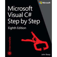Microsoft Corporation Microsoft Visual C# Step by Step, 8th Edition - John Sharp