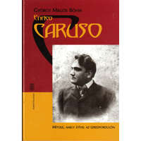 Kornétás Kiadó Enrico Caruso (Mítosz, amely átível az ezredfordulón)- 2 CD-vel - Böhm Miklós György
