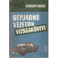 Táncsics Kiadó gépjárművezetők vizsgakönyve - Surányi Endre