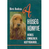 Leopard Könyvkiadó A hűség könyve (híres emberek kutyáikról...) - Bíró András