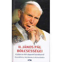 Lazi Kiadó II. János Pál bölcsességei, A pápa az élet alapvető kérdéseiről -