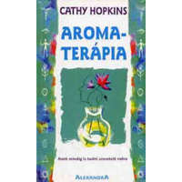 Alexandra Kiadó Aromaterápia - Cathy Hopkins