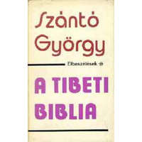 Móra Könyvkiadó A tibeti biblia - Szántó György