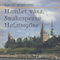 General Press Kiadó Hamlet vára, Shakespeare Helsingőre - David Hohnen