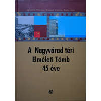 Semmelweis Kiadó A Nagyvárad téri Elméleti Tömb 45 éve - Anderlik Piroska, Kövesdi Valéria, Rajna Imre